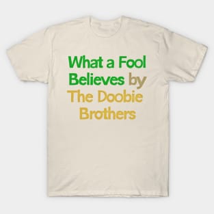 What A Fool Believes // Yacht Rock Fan Design T-Shirt